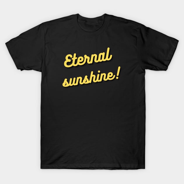 eternal sunshine T-Shirt by badrhijri